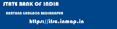 STATE BANK OF INDIA  HARYANA GURGAON BADSHAHPUR   ifsc code